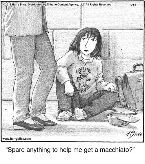 "Spare anything to help me get a macchiato?"