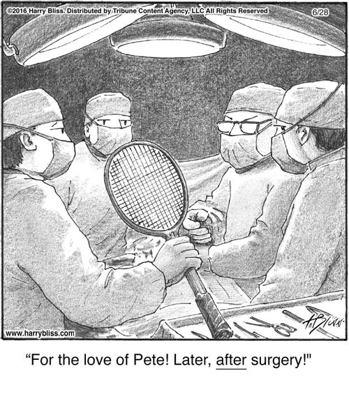 "For the love of Pete! Later, after surgery!"
