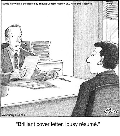 "Brilliant cover letter, lousy résumé."