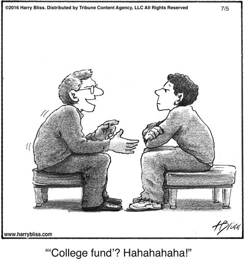 "'College fund'? Hahahahaha!"