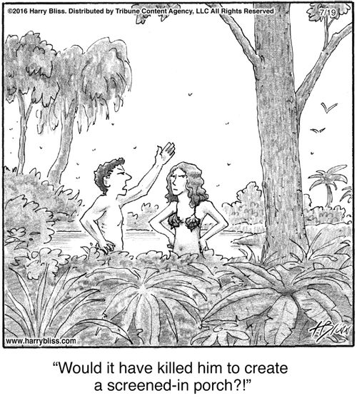 "Would it have killed him to create a screened-in porch?!"