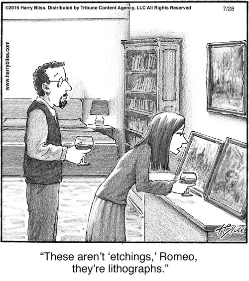 "These aren't 'etchings,' Romeo, they're lithographs."