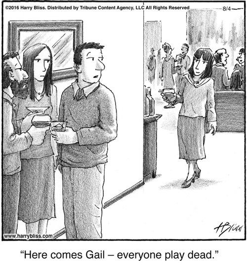 "Here comes Gail—everyone play dead."