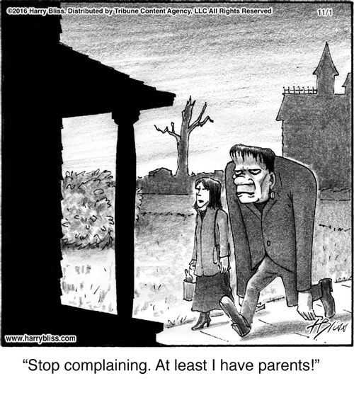 "Stop complaining. At least I have parents!"