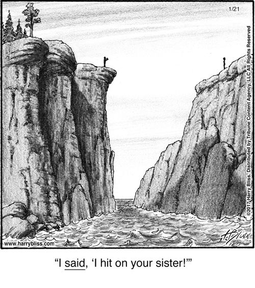 "I said, ‘I hit on your sister!’"