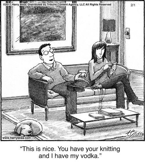 "This is nice. You have your knitting and I have my vodka."