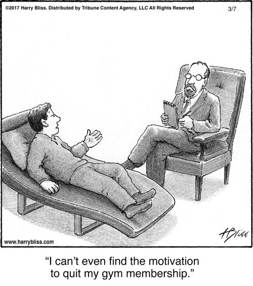 "I can’t even find the motivation to quit my gym membership."