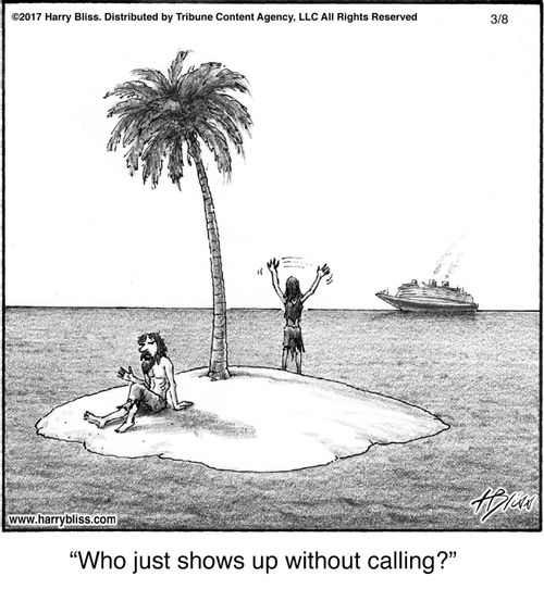 "Who just shows up without calling?"