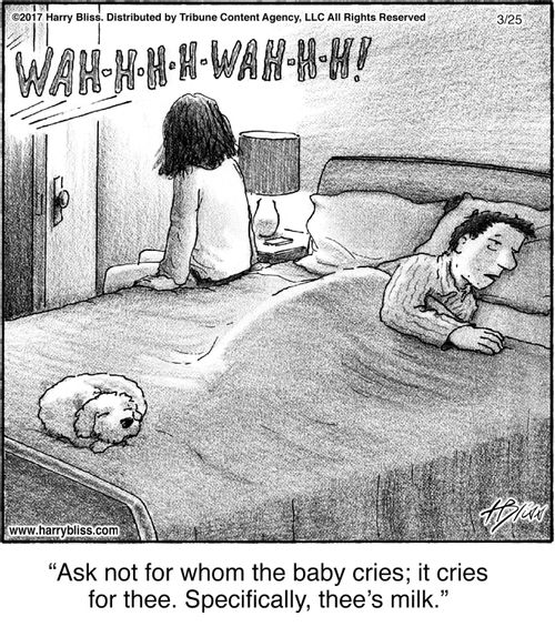 "Ask not for whom the baby cries; it cries for thee. Specifically, thee’s milk."