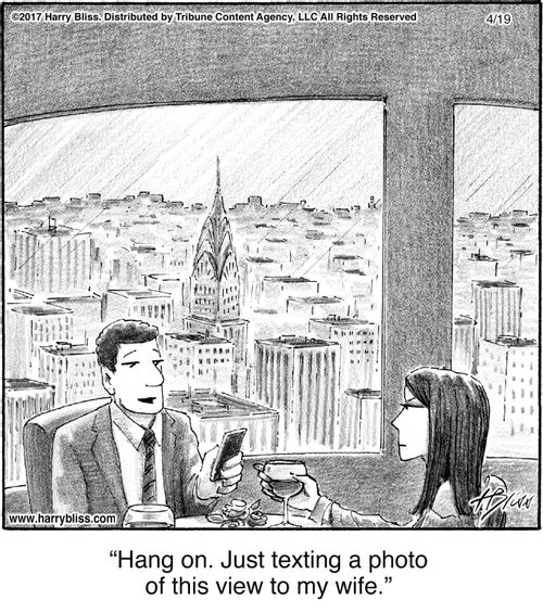 "Hang on. Just texting a photo of this view to my wife."