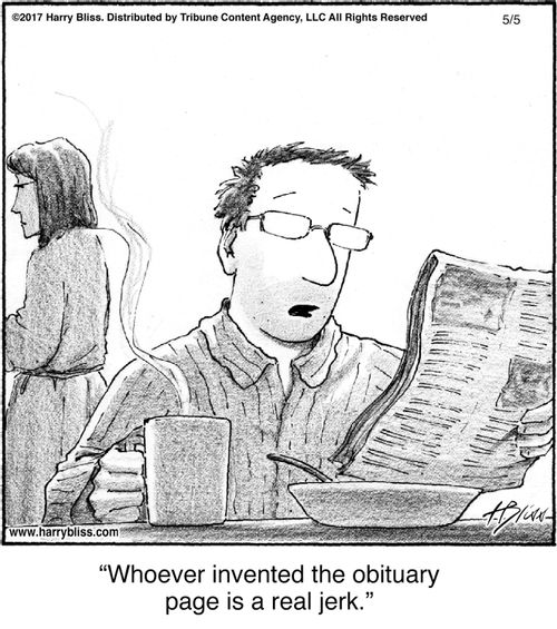 "Whoever invented the obituary page is a real jerk."