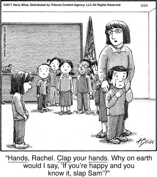 “Hands, Rachel. Clap your hands. Why on earth would I say, ‘If you’re happy and you know it, slap Sam’?”