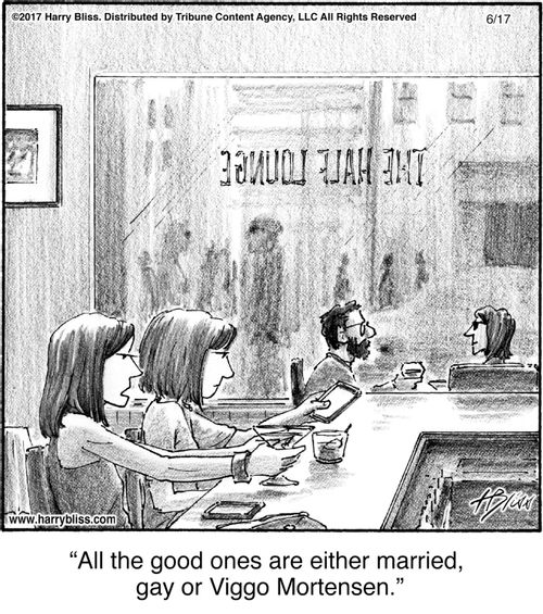 "All the good ones are either married, gay or Viggo Mortensen."