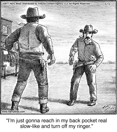 "I'm just gonna reach in my back pocket real slow-like and turn off my ringer."