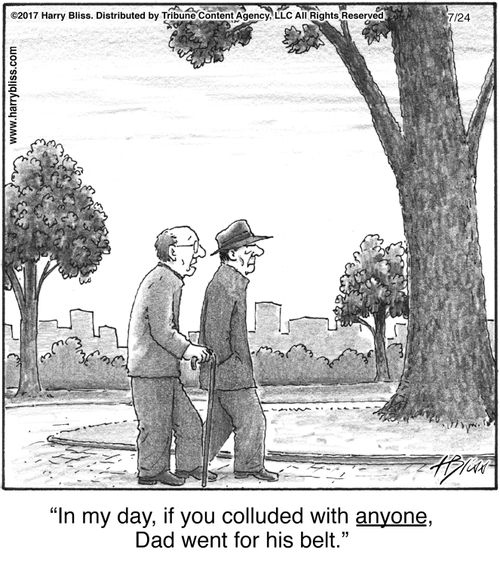 "In my day, if you colluded with anyone, Dad went for his belt."