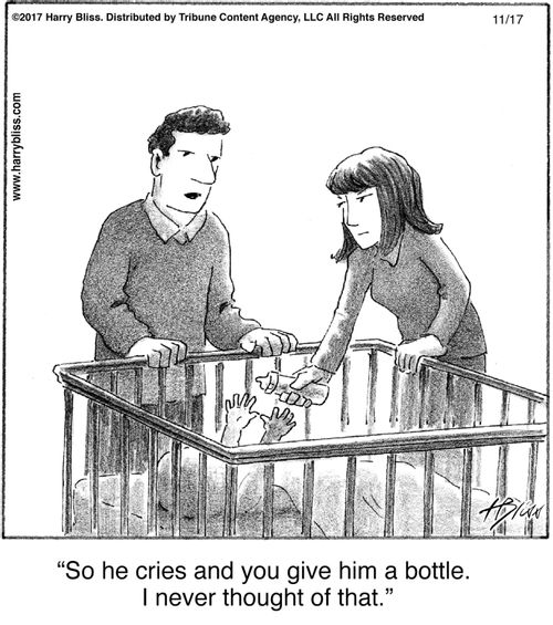 "So he cries and you give him a bottle. I never thought of that."