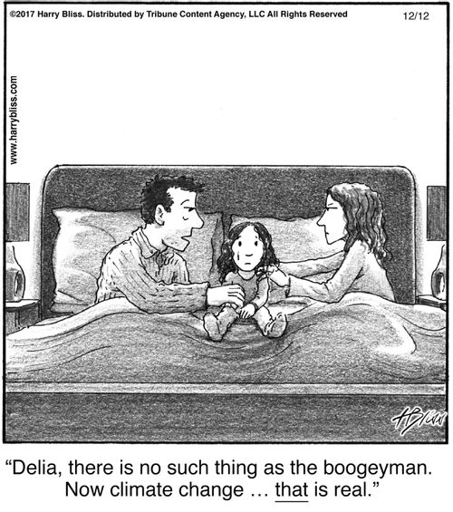 "Delia, there is no such thing as the boogeyman. Now climate change … that is real."