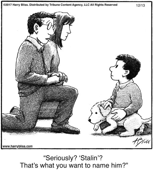 "Seriously? 'Stalin'? That's what you want to name him?"