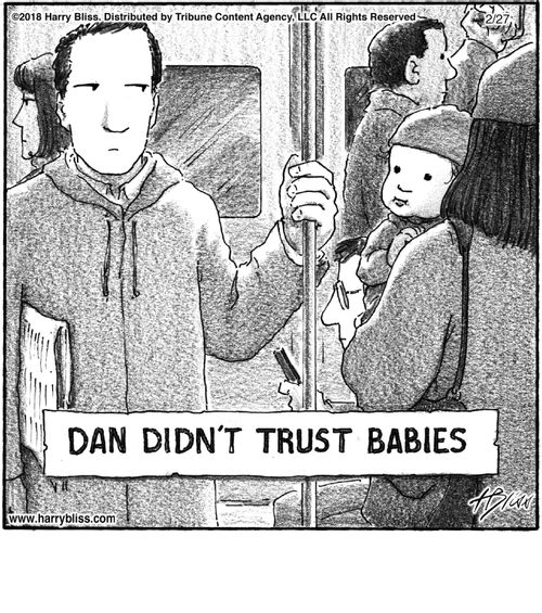 "Dan didn't trust babies."