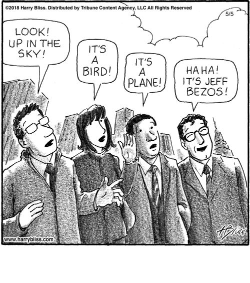 "Look! Up in the sky! It's a bird! It's a plane! Haha! It's Jeff Bezos!"