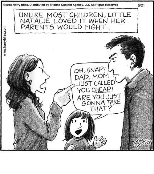 "Unlike most children, little Natalie loved it when her parents would fight... Oh, snap! Dad, Mom just called you cheap! Are you just gonna take that?"