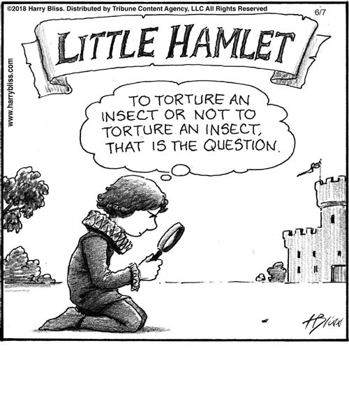"To torture an insect or not to torture an insect, that is the question."