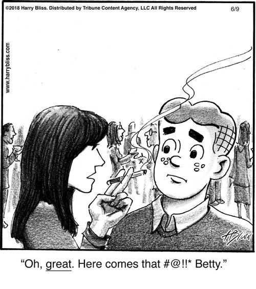 "Oh, great. Here comes that #@!!* Betty."