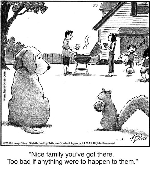 "Nice family you’ve got there. Too bad if anything were to happen to them."