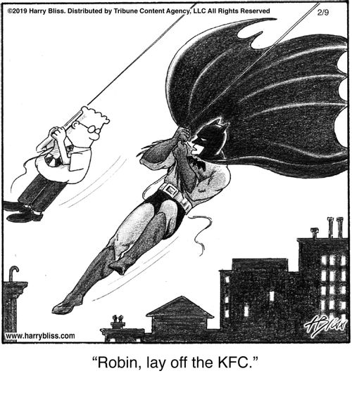 "Robin, lay off the KFC."