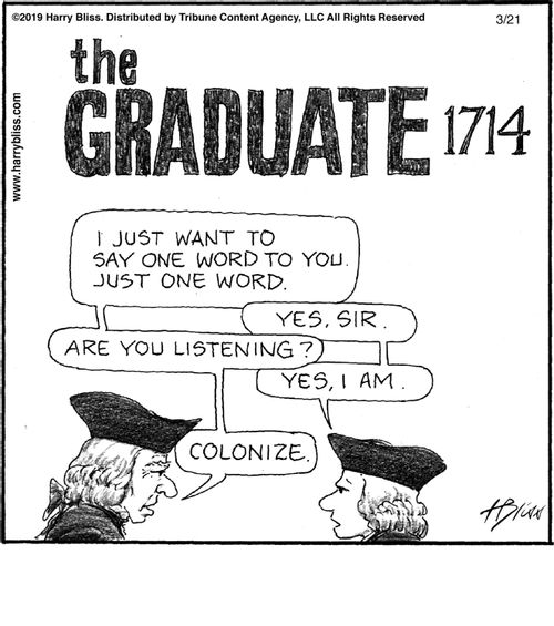 "I just want to say one word to you. Just one word." "Yes, sir." "Are you listening?" "Yes, I am." "Colonize."