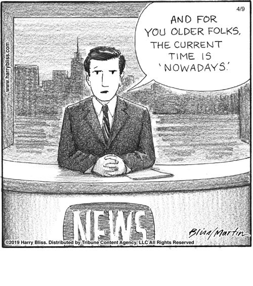 "And for you older folks, the current time is 'nowadays.'"