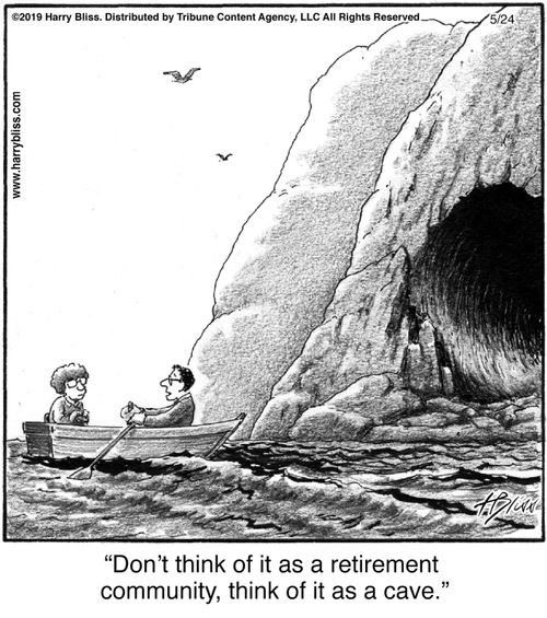 "Don’t think of it as a retirement community, think of it as a cave."