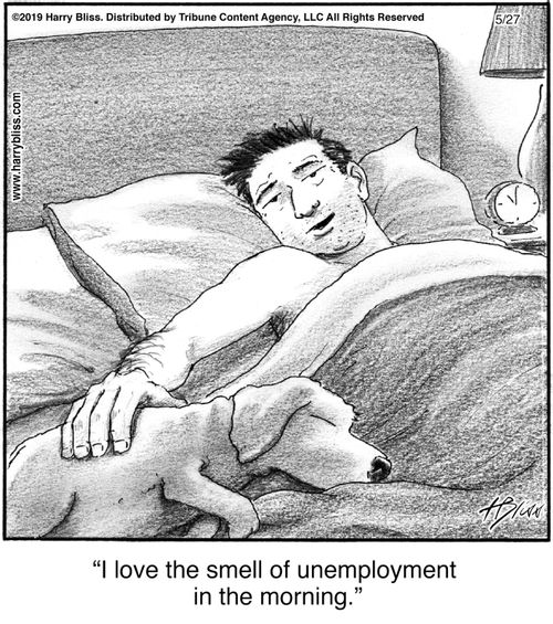 "I love the smell of unemployment in the morning."