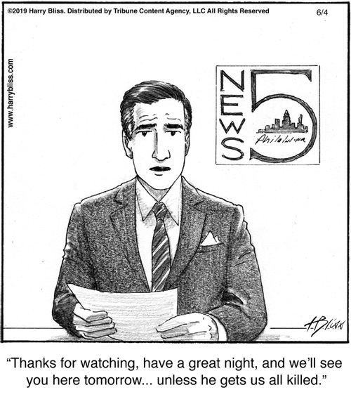 "Thanks for watching, have a great night, and we’ll see you here tomorrow... unless he gets us all killed."