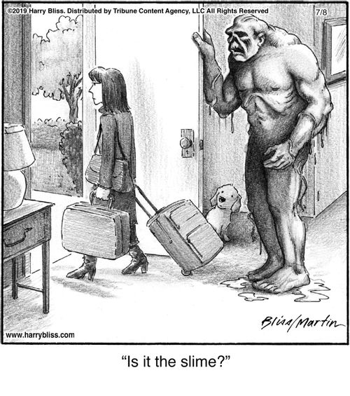 "Is it the slime?"