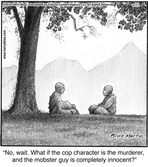 "No, wait. What if the cop character is the murderer, and the mobster guy is completely innocent?"