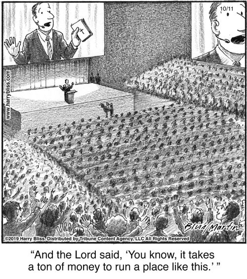 "And the Lord said, 'You know, it takes a ton of money to run a place like this.'"