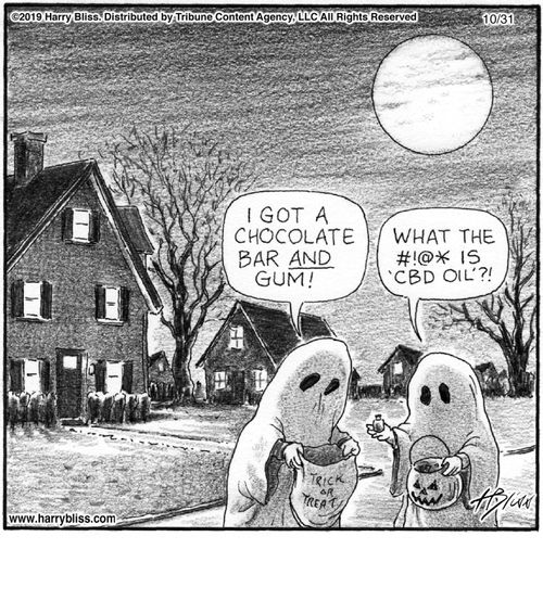 "I got a chocolate bar and gum!"   "What the #!@* is 'CBD oil'?!"