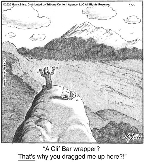 "A Clif Bar wrapper? That's why you dragged me up here?!"