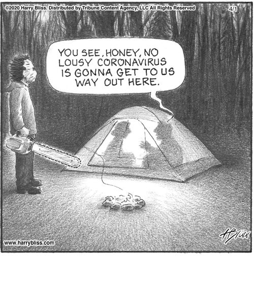 "You see, honey, no lousy coronavirus is gonna get to us way out here."