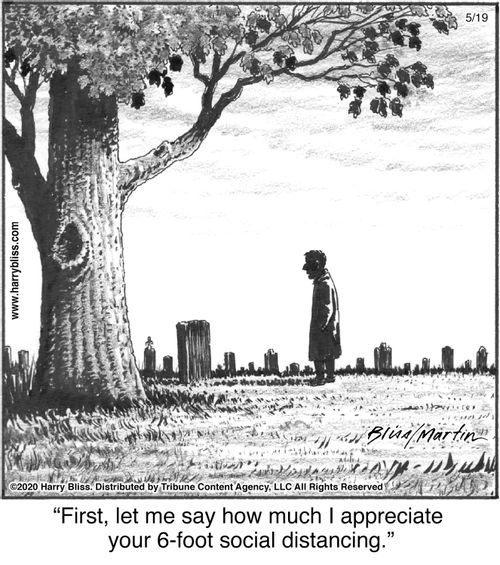 "First, let me say how much I appreciate your 6-foot social distancing."