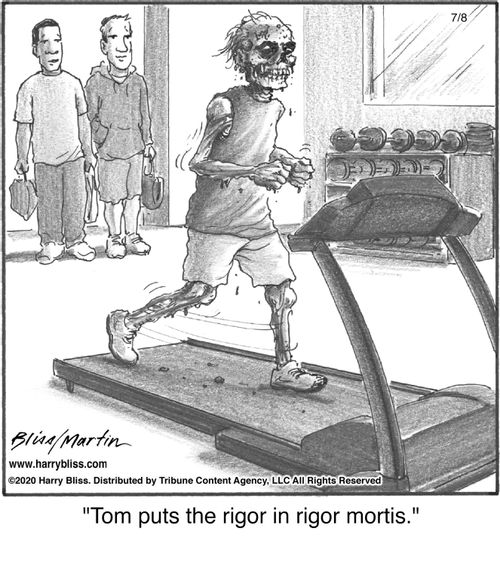 "Tom puts the rigor in rigor mortis."