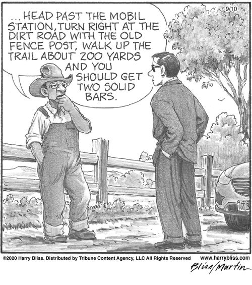 "Head past the Mobil station, turn right at the dirt road with the old fence post, walk up the trail about 200 yards and you should get two solid bars."