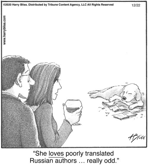 "She loves poorly translated Russian authors … really odd."