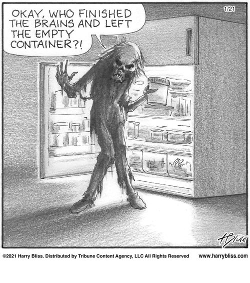 "Okay, who finished the brains and left the empty container?!"