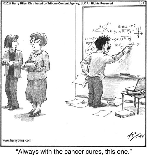 "Always with the cancer cures, this one."