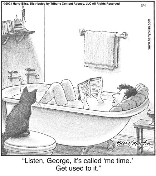 "Listen, George, it’s called ‘me time.’ Get used to it."