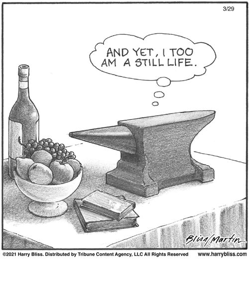 "And yet, I too am a still life."