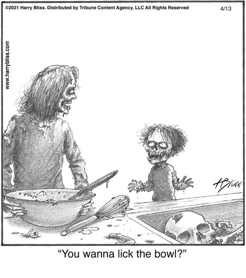 "You wanna lick the bowl?"