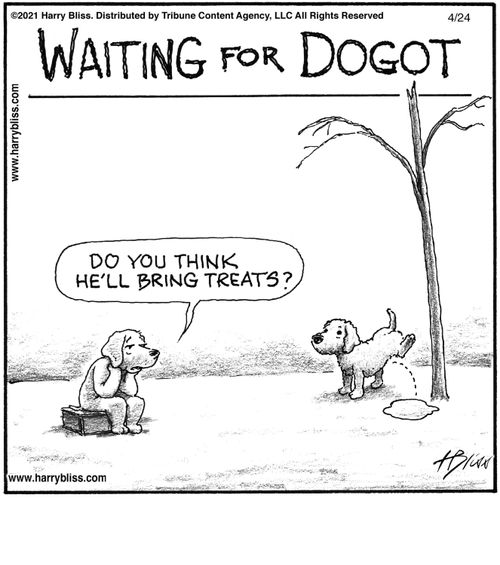 "Do you think he'll bring treats?"